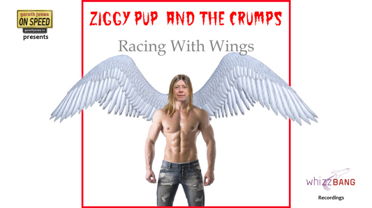 Ziggy Pup & The Crumps – Racing With Wings