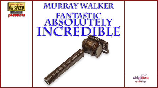 “Murray Walker” - Faan-tastic, Absolutely Incredible! (Short Version)