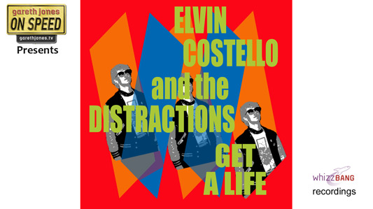 Elvin Costello and The Distractions – Get A Life